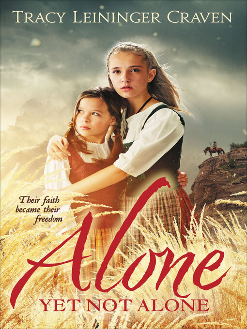Title details for Alone Yet Not Alone by Tracy Leininger Craven - Available